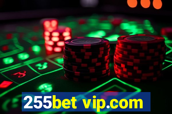 255bet vip.com