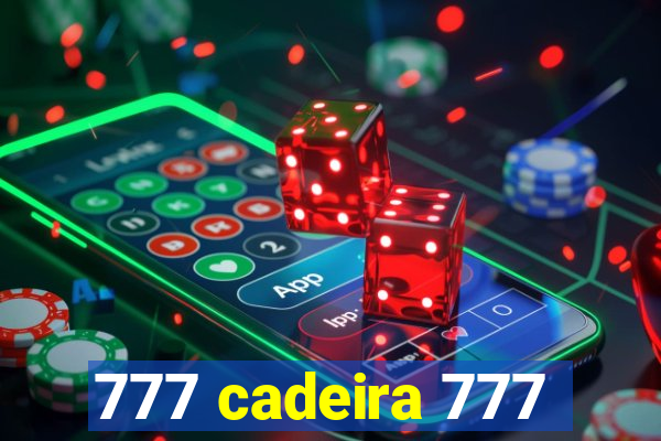 777 cadeira 777