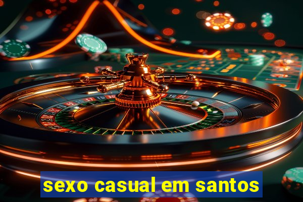 sexo casual em santos