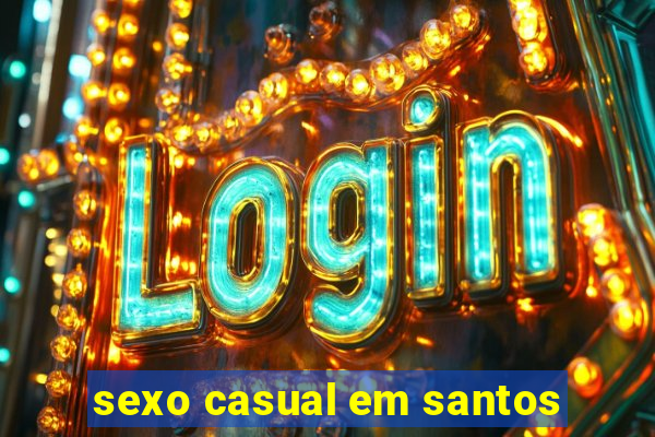 sexo casual em santos