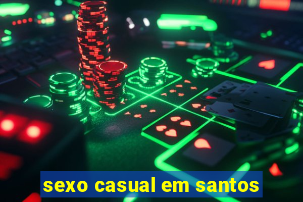 sexo casual em santos