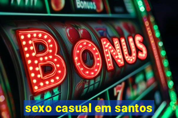 sexo casual em santos