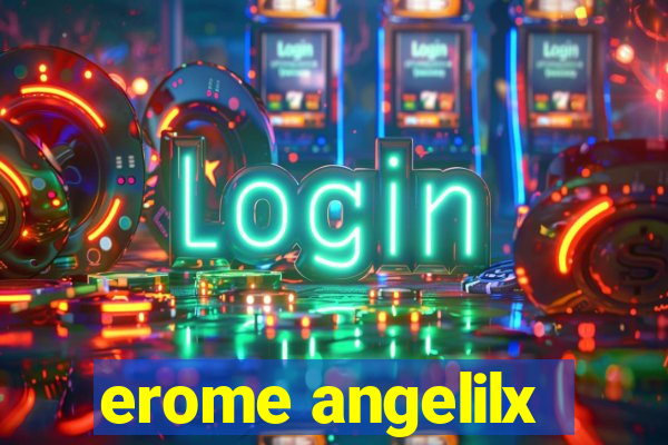 erome angelilx