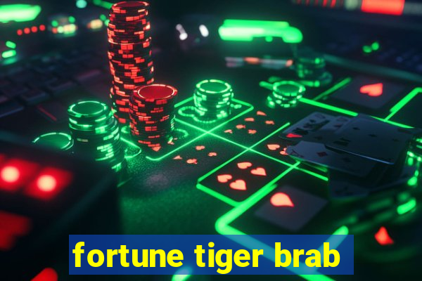 fortune tiger brab