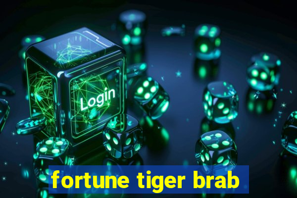 fortune tiger brab