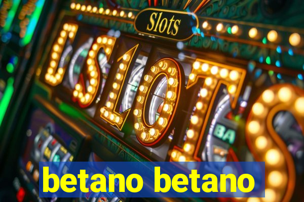 betano betano