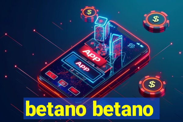 betano betano