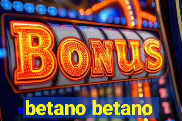 betano betano