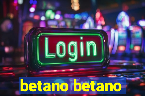 betano betano