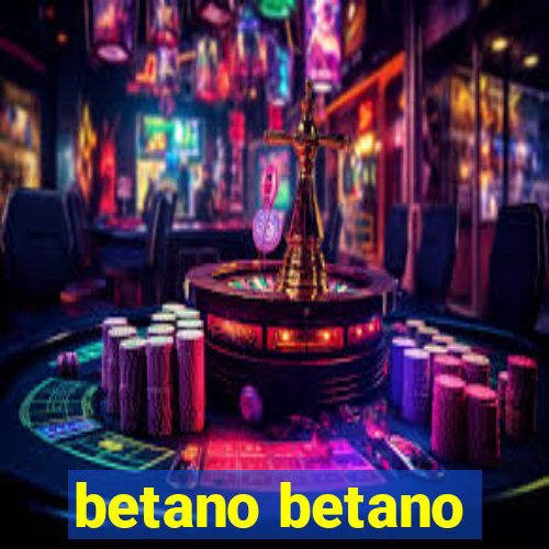 betano betano