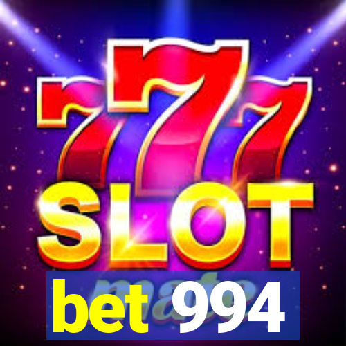 bet 994