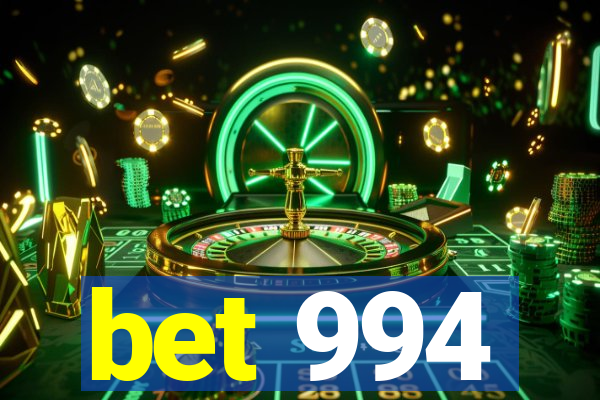 bet 994