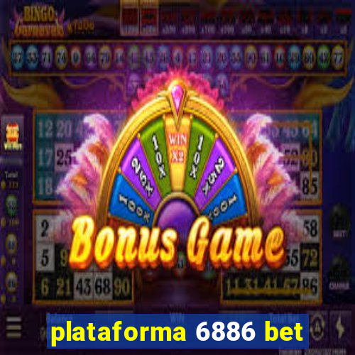 plataforma 6886 bet