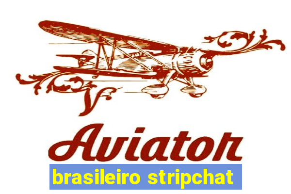 brasileiro stripchat