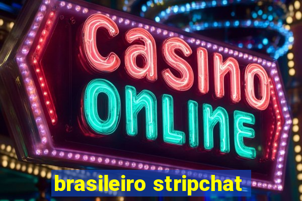 brasileiro stripchat