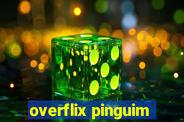 overflix pinguim