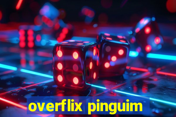 overflix pinguim