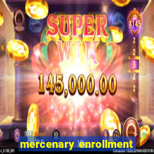 mercenary enrollment