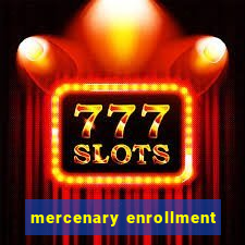 mercenary enrollment