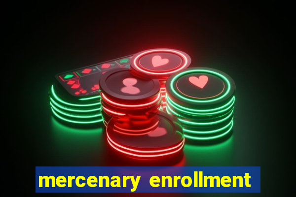 mercenary enrollment