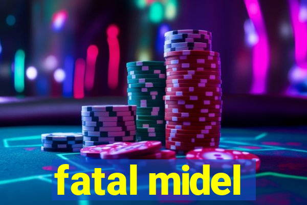 fatal midel