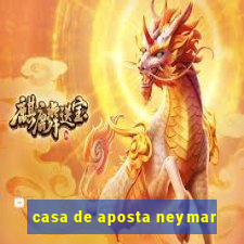 casa de aposta neymar