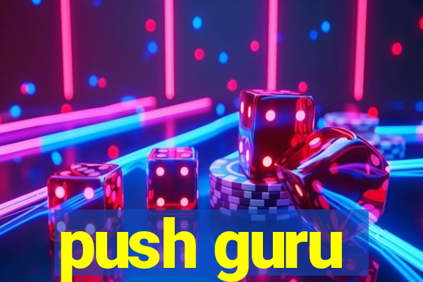 push guru