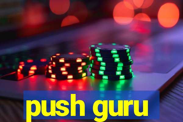 push guru