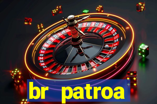 br patroa plataforma jogo online