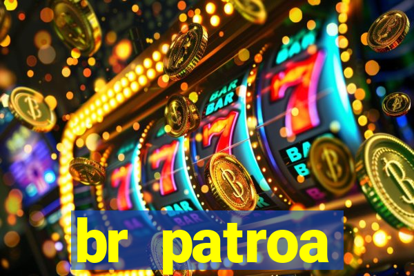 br patroa plataforma jogo online