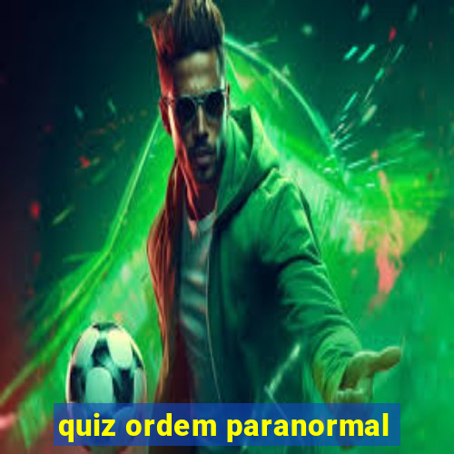 quiz ordem paranormal