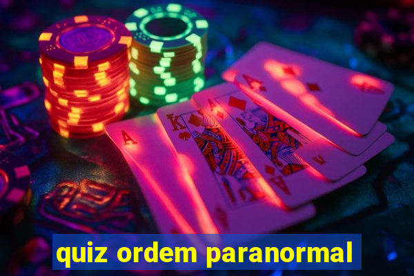 quiz ordem paranormal