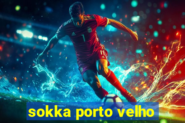 sokka porto velho