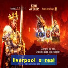 liverpool x real madrid futemax