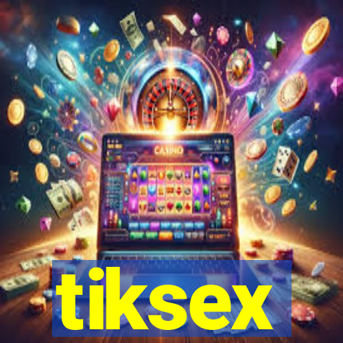 tiksex