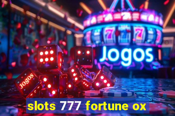 slots 777 fortune ox