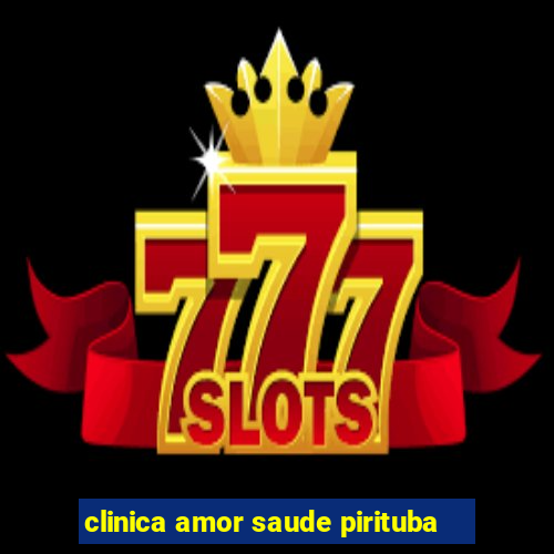 clinica amor saude pirituba