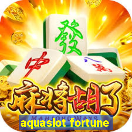 aquaslot fortune