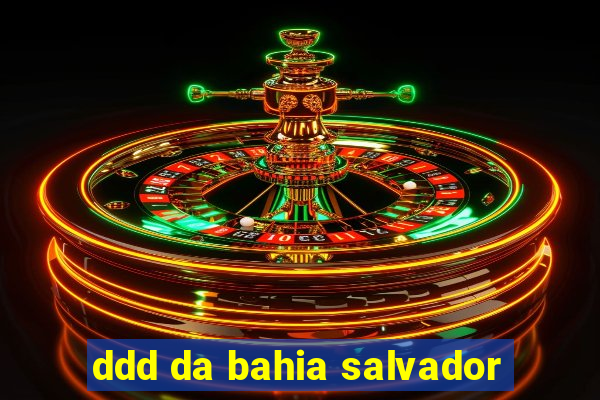 ddd da bahia salvador