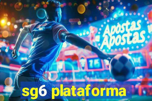 sg6 plataforma