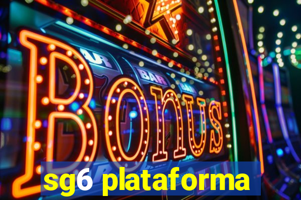 sg6 plataforma