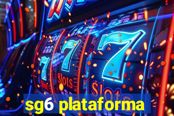 sg6 plataforma