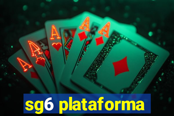 sg6 plataforma