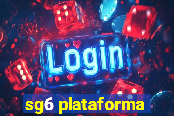 sg6 plataforma