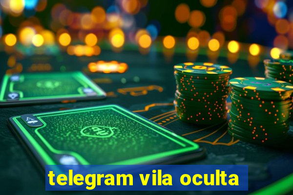 telegram vila oculta