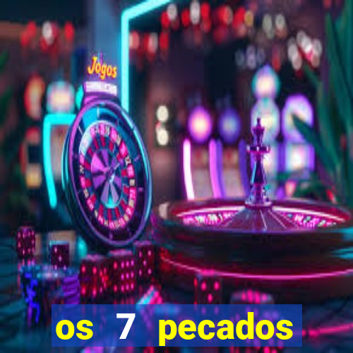 os 7 pecados capitais filme