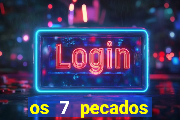 os 7 pecados capitais filme