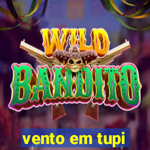 vento em tupi