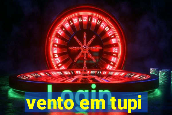 vento em tupi