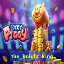 the knight king who returned with a god mangadex